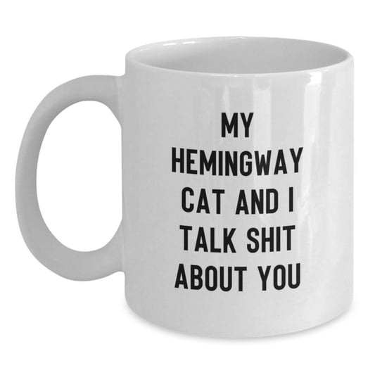 Hemingway Cat Funny Mugs, White Coffee Gifts from Men to Friends, 'My Hemingway Cat And I Talk Shit About You' Graduation Unique Gifts for Him - Main