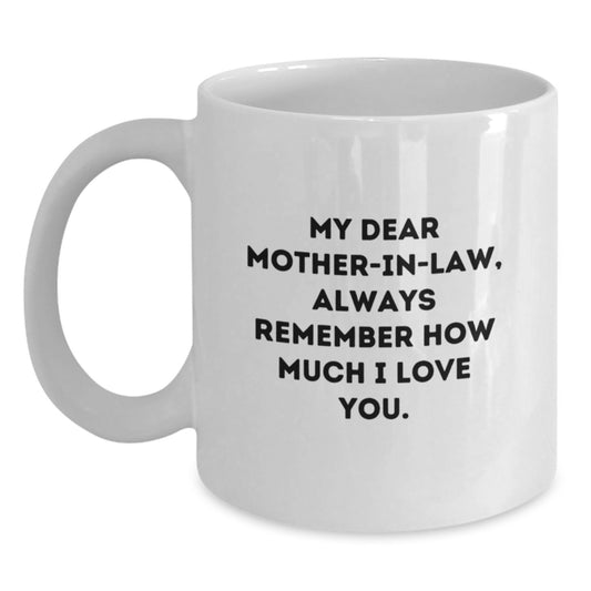 Funny Mom-in-law Gifts White Coffee Mugs, Gifts from Men to Mom-in-law, 'My Dear Mom-in-law Always Remember How Much I Love You', Christmas Unique Gifts for Women - Main