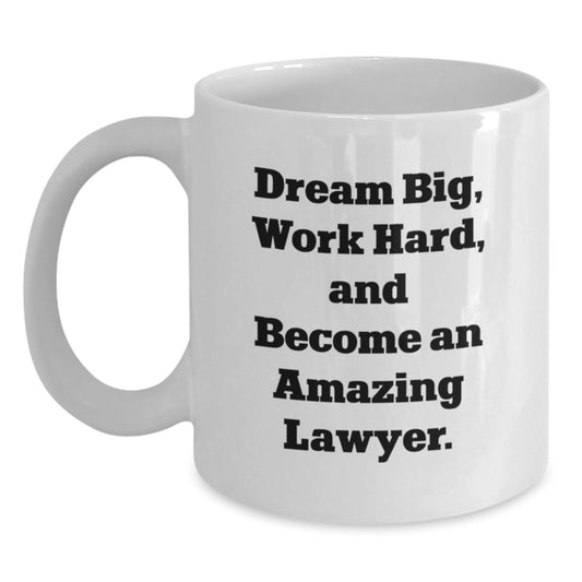 Dream Big Funny Lawyer White Coffee Mug Gifts from Friends, Lawyer, Men, Coworkers, Family - White 11oz 15oz Ceramic - Main