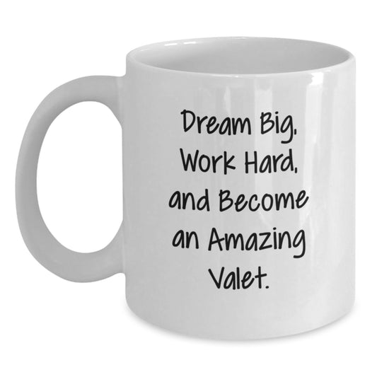 Funny Valet Gifts for Men, White Coffee Mug with Dream Big Quote, Ideal Gift for Graduation - Main