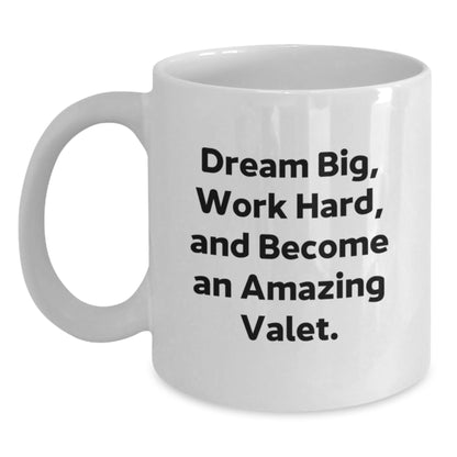 Funny Valet Gifts from Friends for Graduation Unique White Coffee Mug with Dream Big Quote - Main