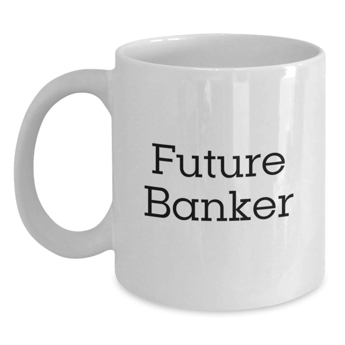 Future Banker Funny Graduation Unique Gifts from Friends and Family, White Coffee Mug for Banker Men and Women - Main