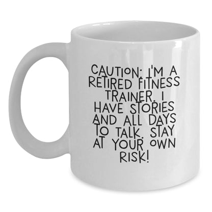 Fitness Trainer Humor Gifts from Friends for Men White Coffee Mug, Caution: I'm A Retired Fitness Trainer, Unique Graduation Gifts - Main