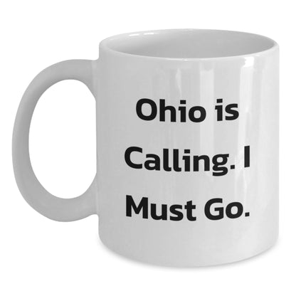 Funny Ohio Gifts for Men - 'Ohio Is Calling. I Must Go.' White Coffee Mug, Great Graduation Unique Gifts from Friends - Main