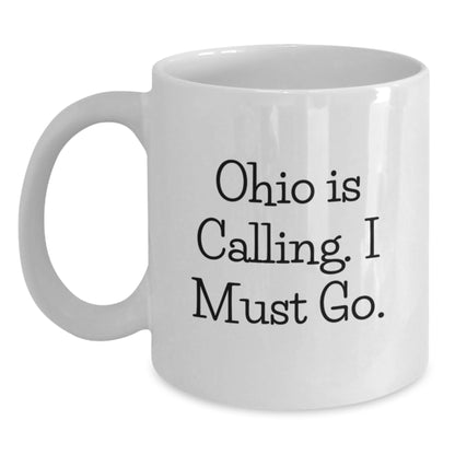Funny Ohio Gifts from Family to Friends - White Coffee Mug - Ohio Is Calling I Must Go! - Main