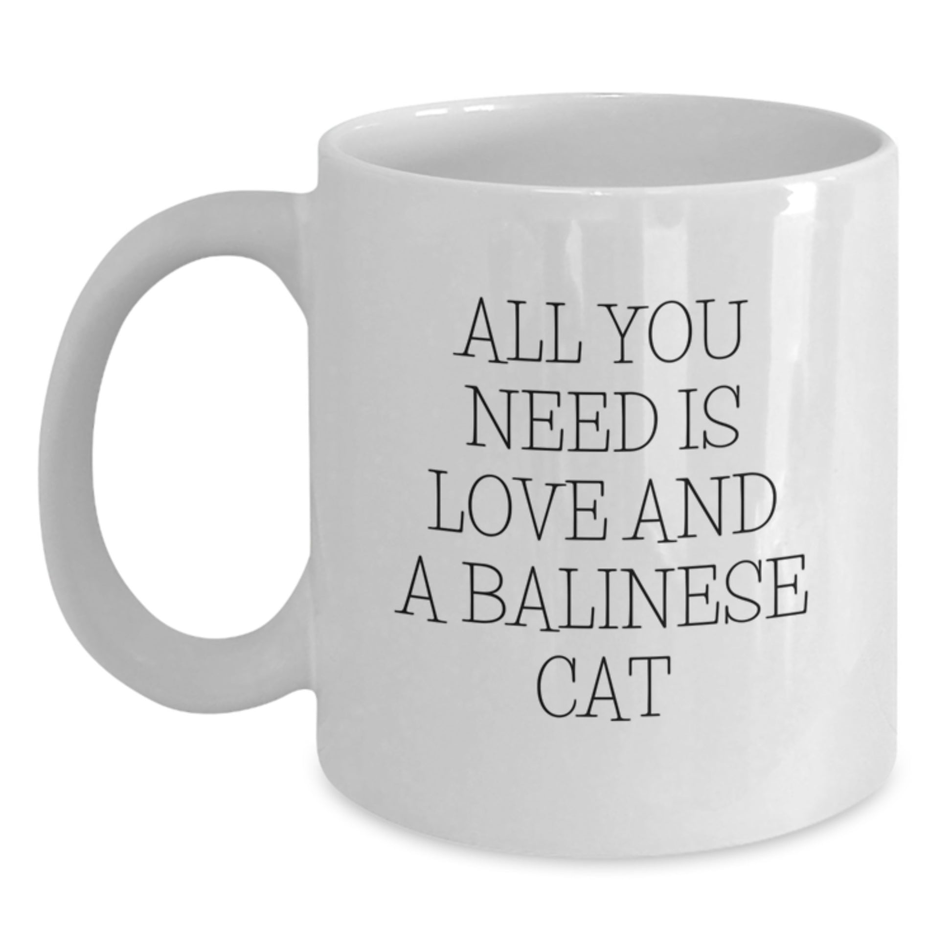 Balinese Cat Lovers Gifts from Friends, Unique White Coffee Mugs with 'All You Need Is Love And A Balinese Cat' Quote, Christmas Memorable Presents for Men and Women - Main