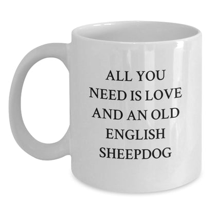 Old English Sheepdog White Coffee Mug, Funny Quote Gifts from Men, Women, Friends to Graduation Unique Gifts for Old English Sheepdog Lovers - Main