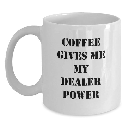 Funny Dealer Gifts from Friends White Coffee Mug, Coffee Lover Mug, Christmas Unique Presents for Dealer Enthusiasts, White Ceramic Mug with 11oz or 15oz Capacity - Main