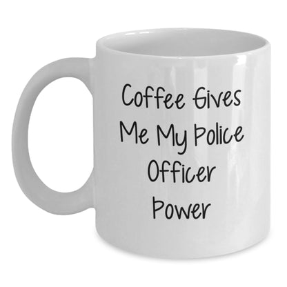 Funny Police Officer Gifts for Men from Family, White Coffee Mug 'Coffee Gives Me My Police Officer Power' Birthday Unique - Main