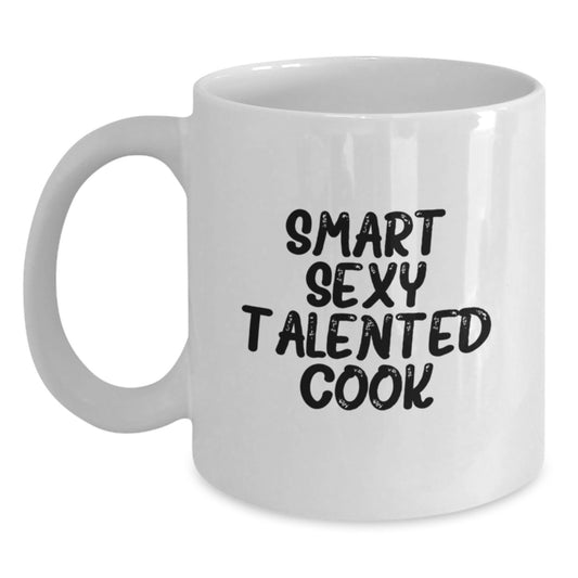 Smart Sexy Talented Cook Inspired White Coffee Mug, Funny Gift for the Cook, Christmas Unique Gifts from Friends and Family - Main