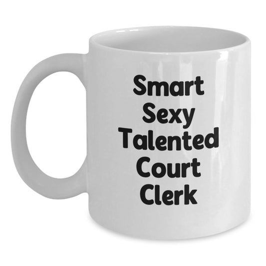 Funny Court Clerk Gifts from Friends, Unique Christmas Unique Gifts for Court Clerk, Smart Sexy Talented Court Clerk Coffee Lover Mug - Main