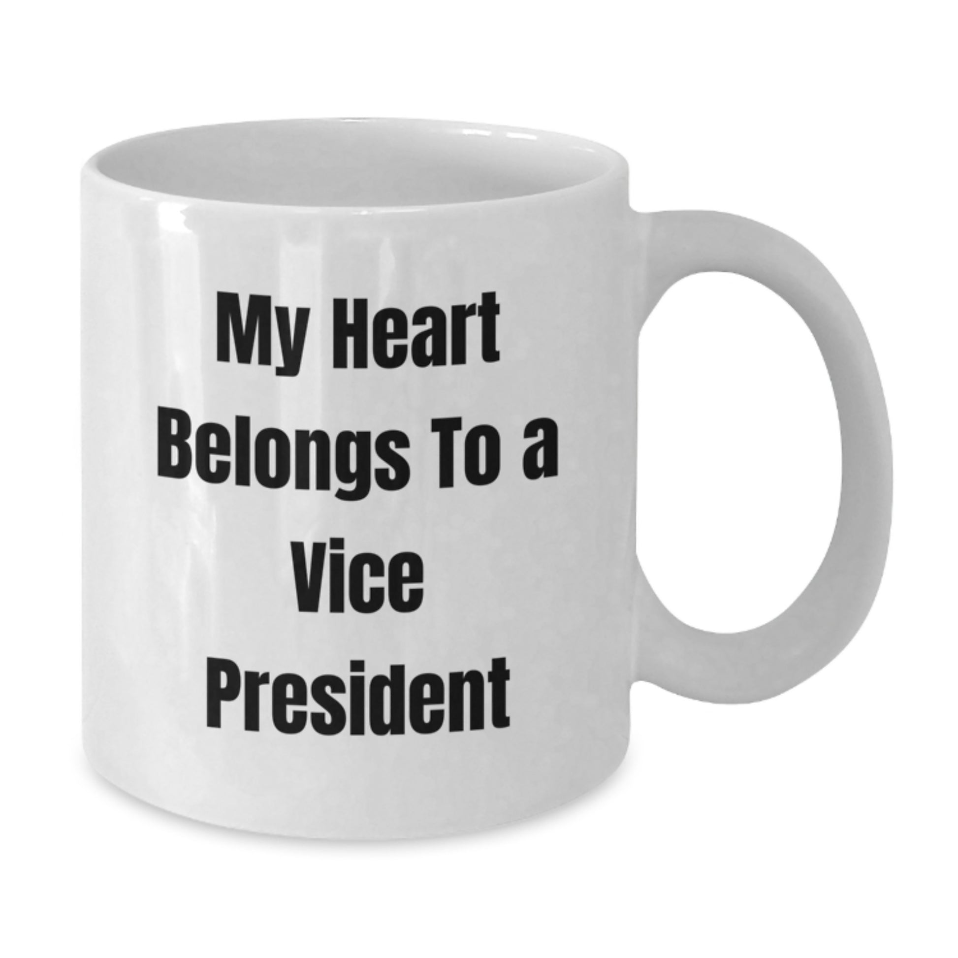 Funny Vice President Gifts - My Heart Belongs To A Vice President White Coffee Mug, Perfect Birthday Unique Gifts from Friends to Vice President - Additional