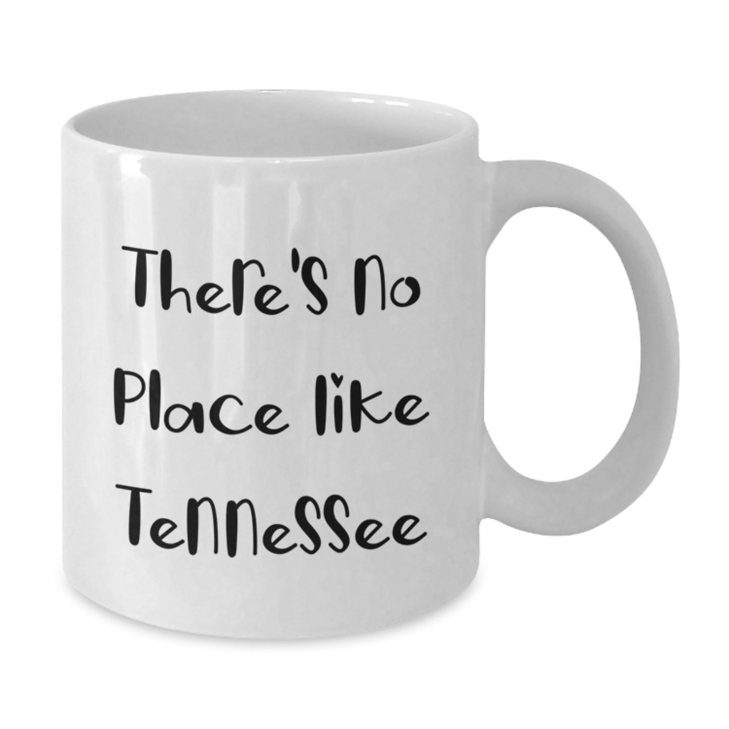 Funny Tennessee White Coffee Mug Gifts from Friends - There's No Place Like Home - Additional