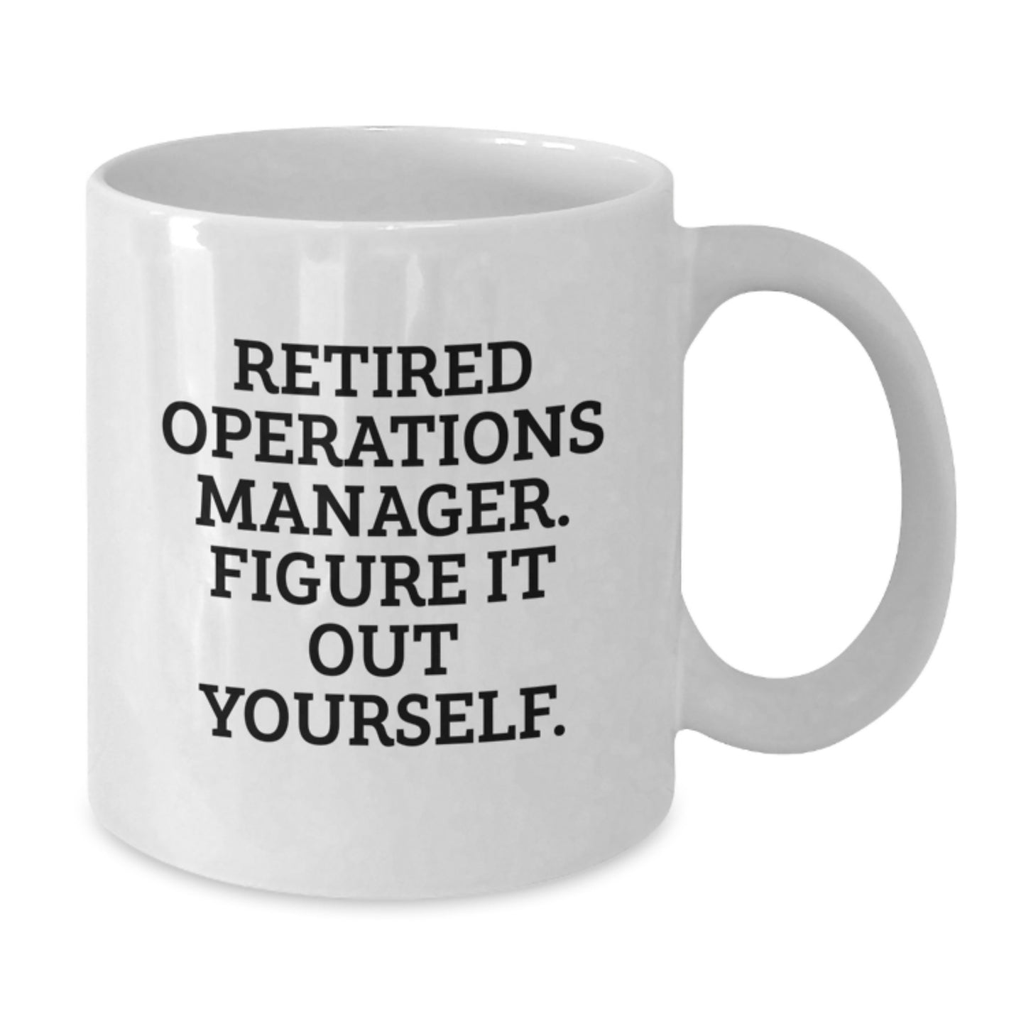 Funny Gift for Operations Manager, Retired Operations Manager Quote White Coffee Mug, Christmas Unique Gifts from Friends to Operations Manager - Additional