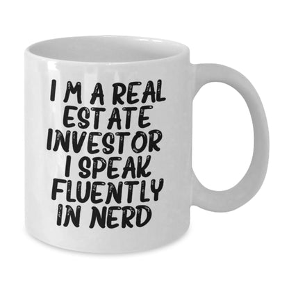 Funny Real Estate Investor White Coffee Mugs Gifts from Friends for Christmas with I'm A Real Estate Investor. I Speak Fluently In genius. Quote - Additional