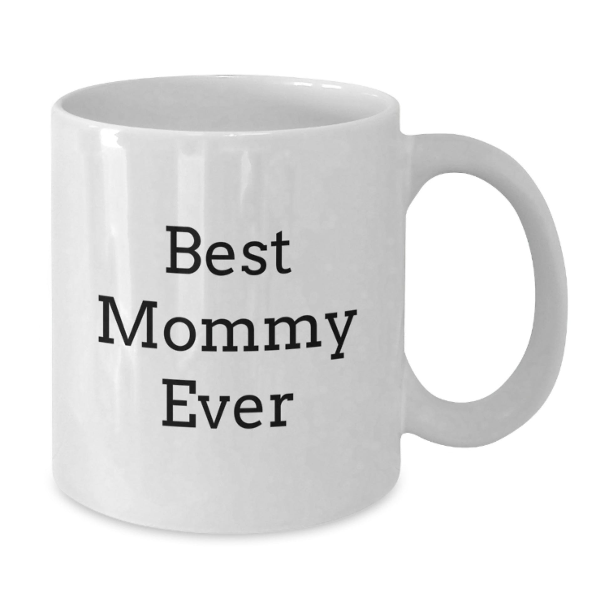 Funny Mommy Gifts from Family, Cute White Coffee Mug for Her, Best Mommy Ever Quote, 11oz or 15oz Capacity, Microwave and Dishwasher Safe - Additional