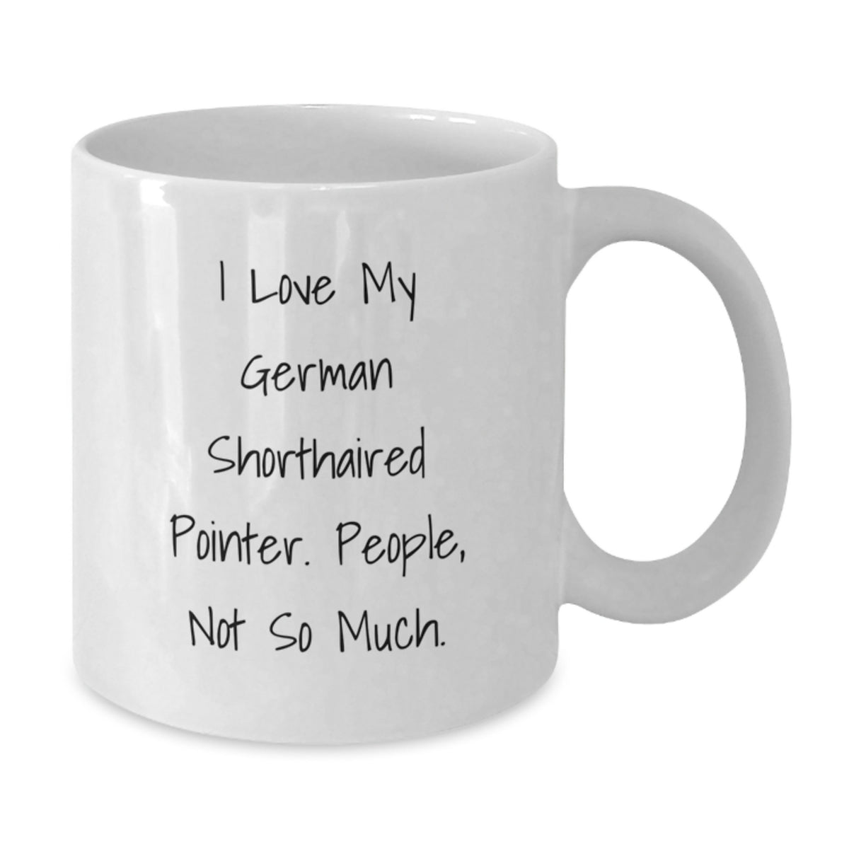 Funny German Shorthaired Pointer Dog Gifts from Friends for Birthday - White Coffee Mug - I 'Love My German Shorthaired Pointer. People, Not So Much.' - Additional