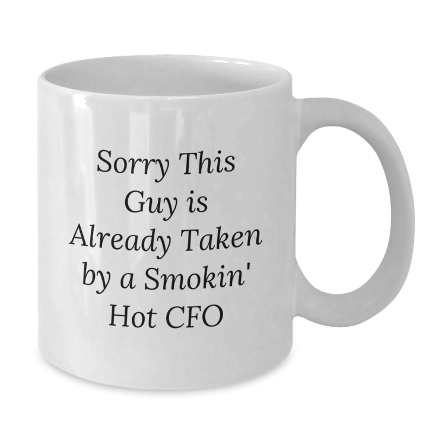 Funny CFO White Coffee Mug Gifts from Friends for Men Woman Coworker Christmas Unique Presents, 'Sorry This Guy Is Already Taken By A Smokin' Hot Cfo' - Additional