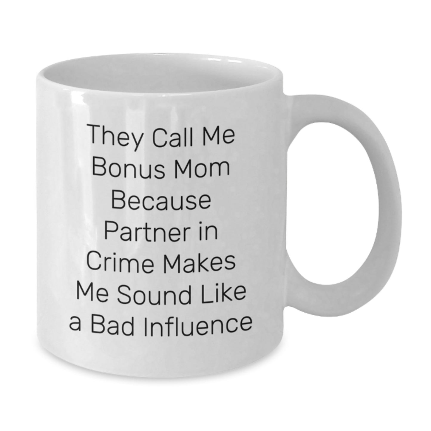 Funny Bonus Mom Gifts White Coffee Mug for Birthday Unique Presents from Men to Women - Additional