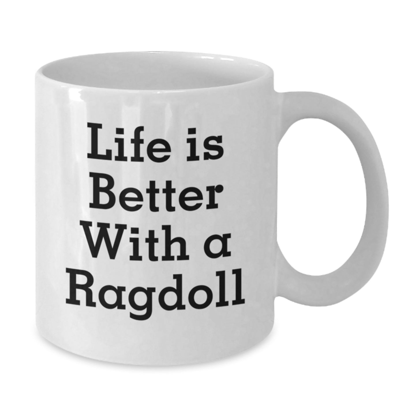 Ragdoll Cat Lover Gifts from Men to Friends Birthday Unique White Coffee Mug - Life Is Better With A Ragdoll Cat Quote - Additional