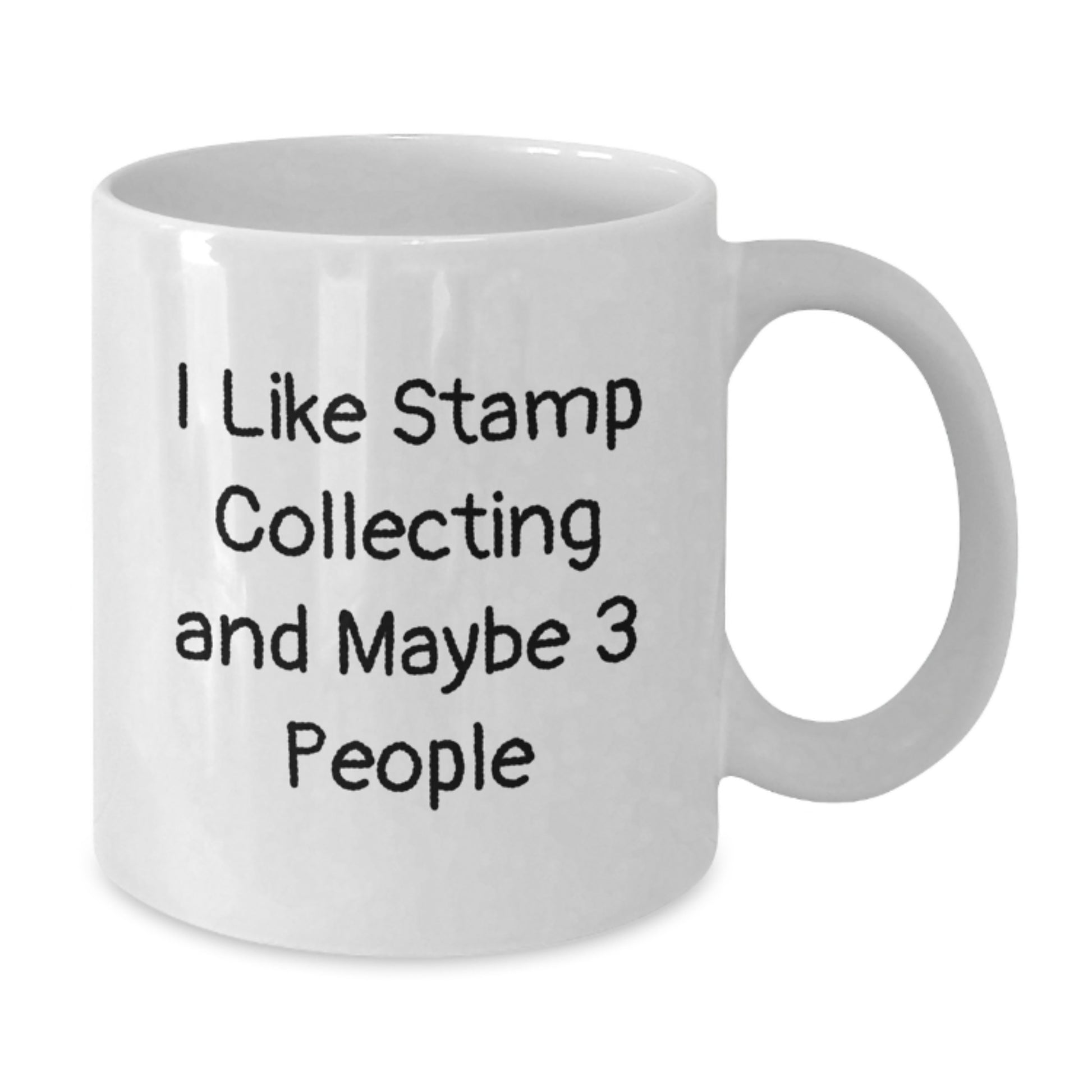 Funny Stamp Collecting Gifts for Friends and Family - White Coffee Mug 'I Like Stamp Collecting And Maybe 3 People' - Gifts from People Who Care - Additional
