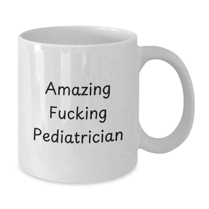 Pediatrician Gift for Him Amazing Fucking Pediatrician Keepsake Mug - Additional