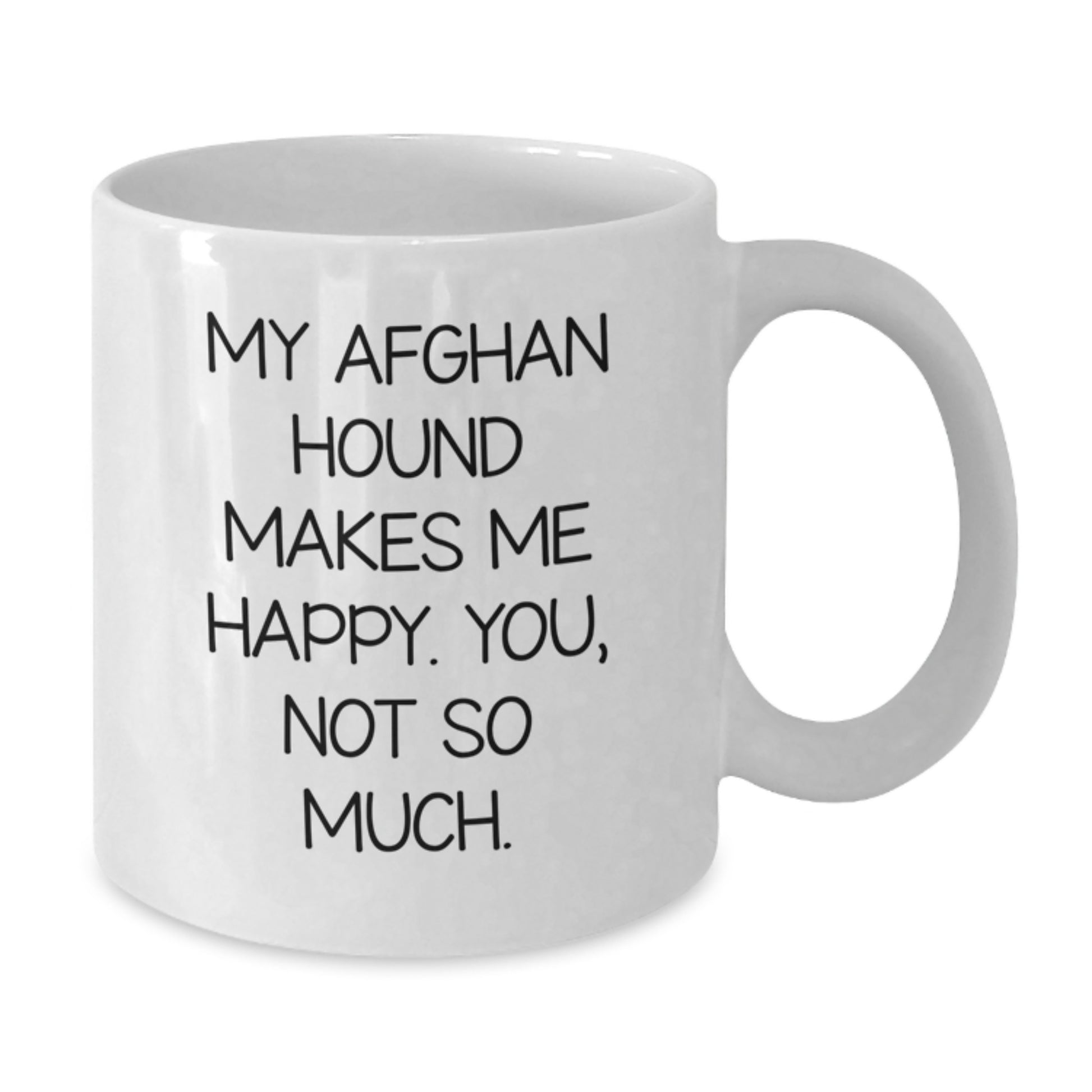 Funny Afghan Hound Dog Gifts, White Coffee Mug for Afghan Hound Dog Lovers, Gifts from Men to Friends, Cute Birthday Present, My Afghan Hound Makes Me Happy - Additional