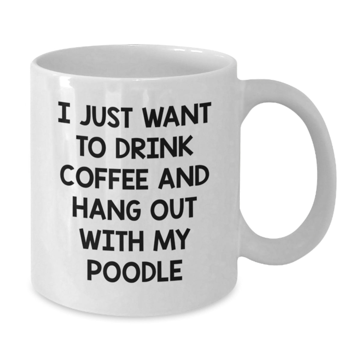 Funny Poodle Dog Lovers Gifts from Friends to Family - 'I Just Want To Drink Coffee And Hang Out With My Poodle' Quote on White Coffee Mug, Birthday Unique Gifts - Additional