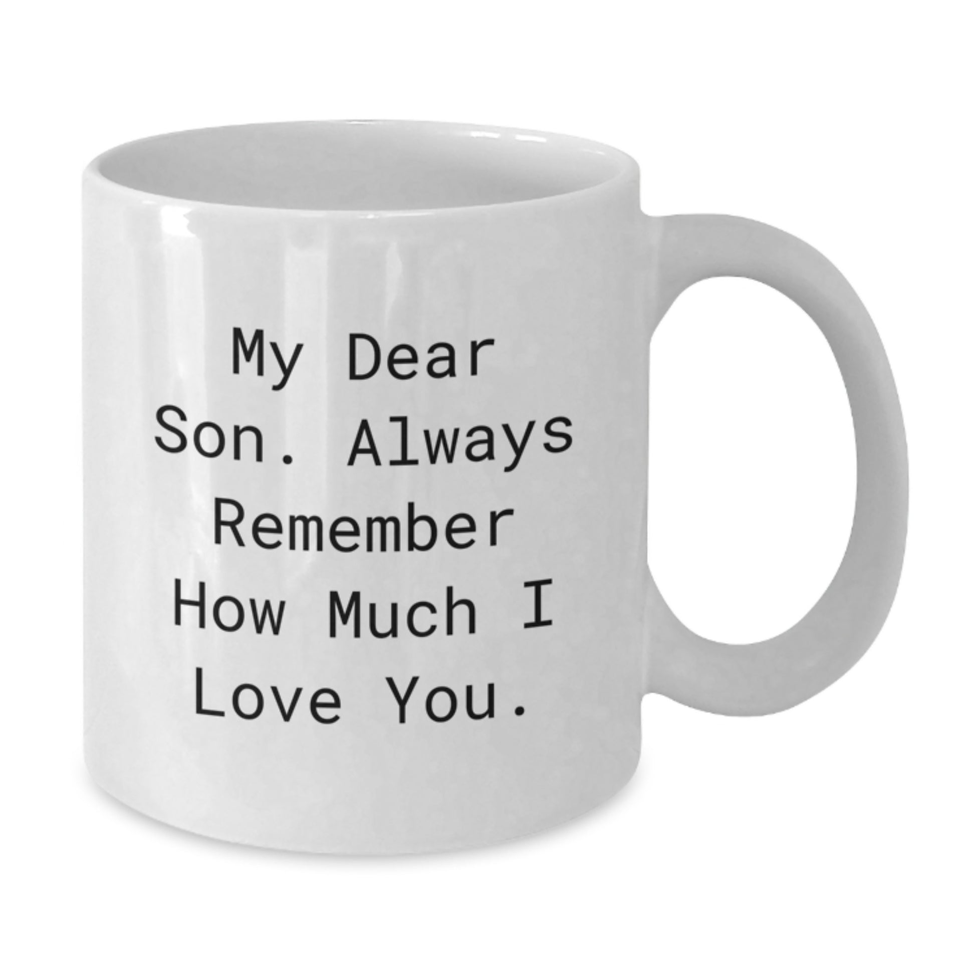 Funny Son Gifts from Mom - White Coffee Mug for His Graduation 'My Dear Son...' - Additional