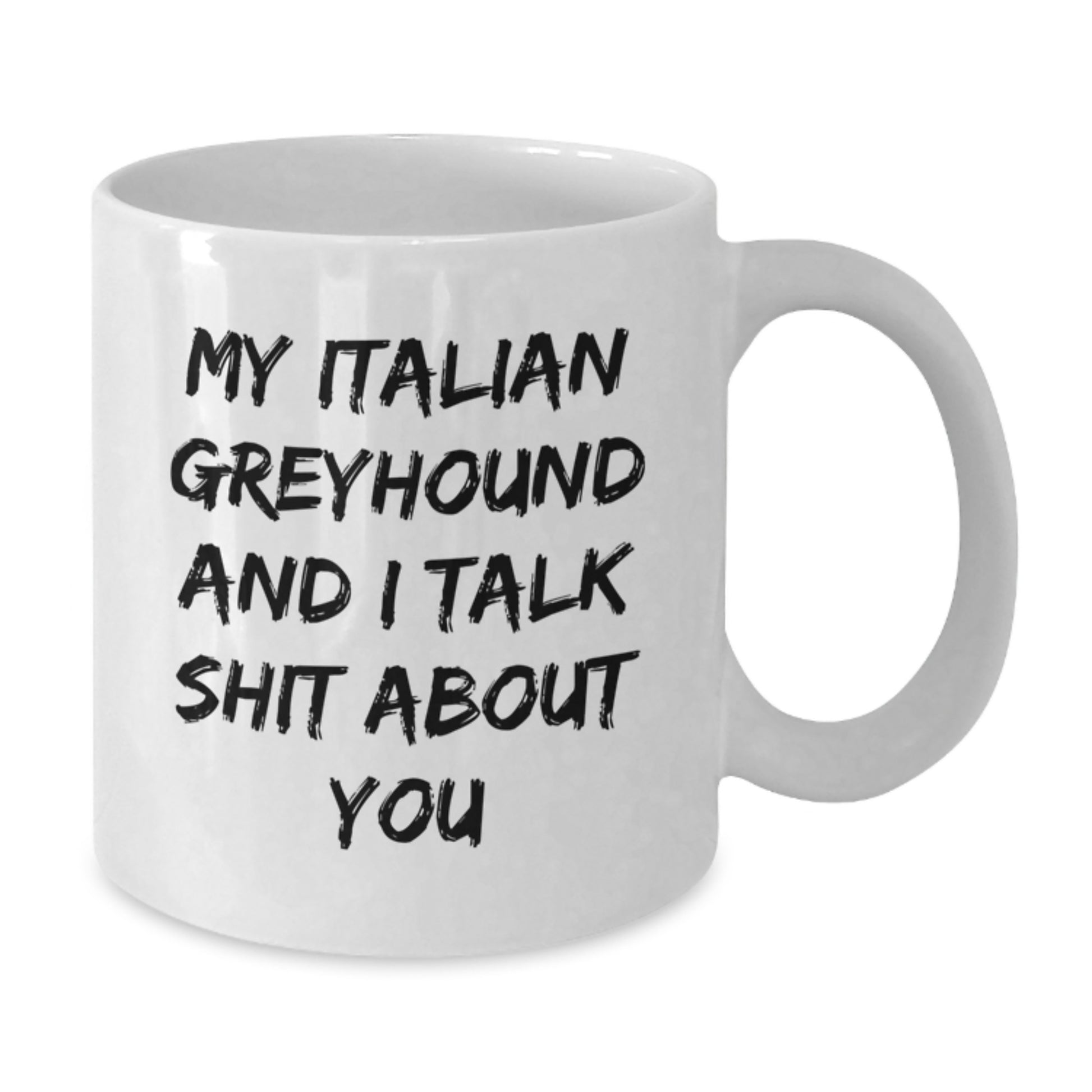 Funny Italian Greyhound Dog Gifts from Friends and Family for a Sassy Grad - White Coffee Mug - Additional