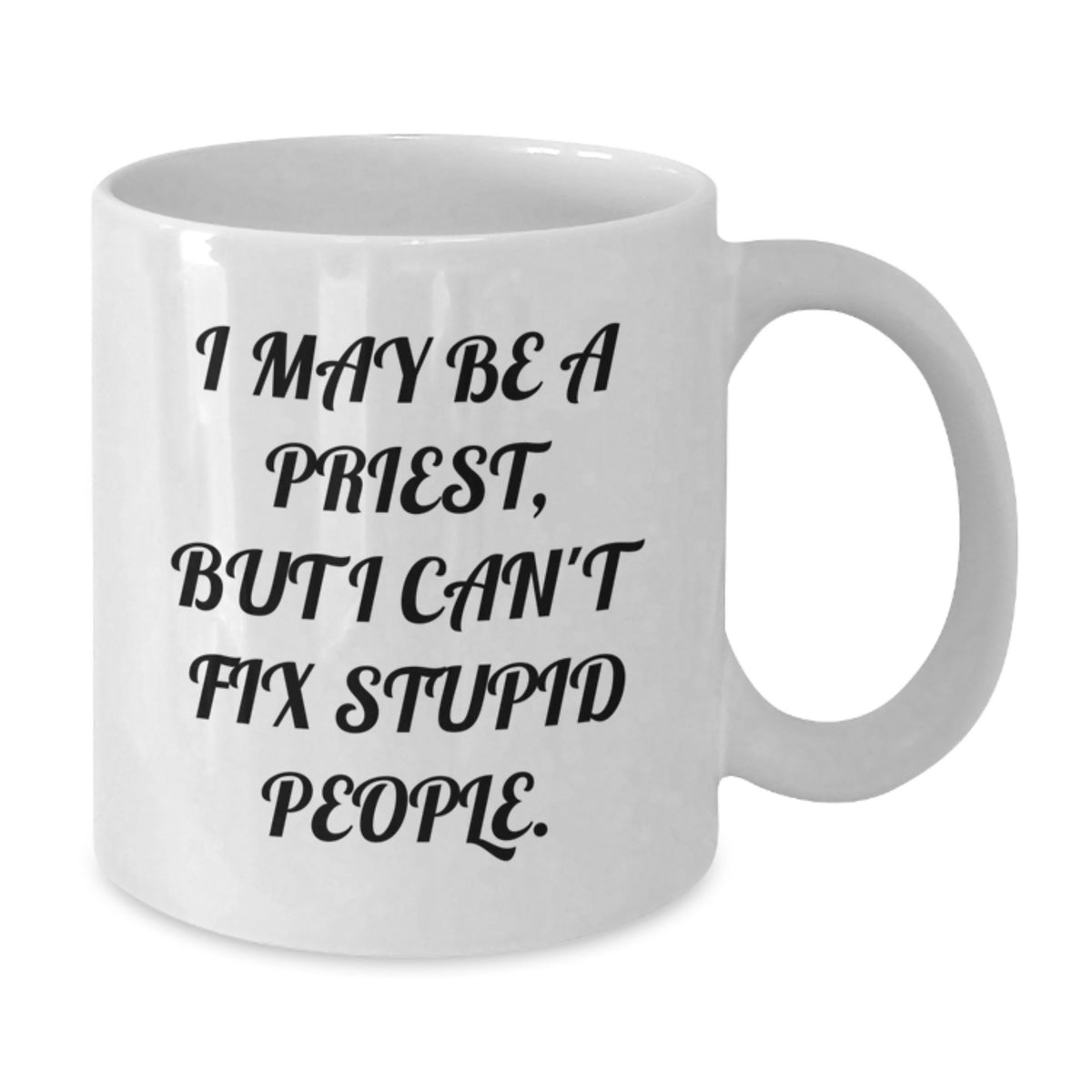 Funny Priest Gifts for Graduation - White Coffee Mug with 'I May Be a Priest, But...' Quote - Additional