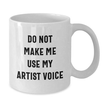 Funny Artist Quote White Coffee Mug Gifts from Friends for Birthday - Additional
