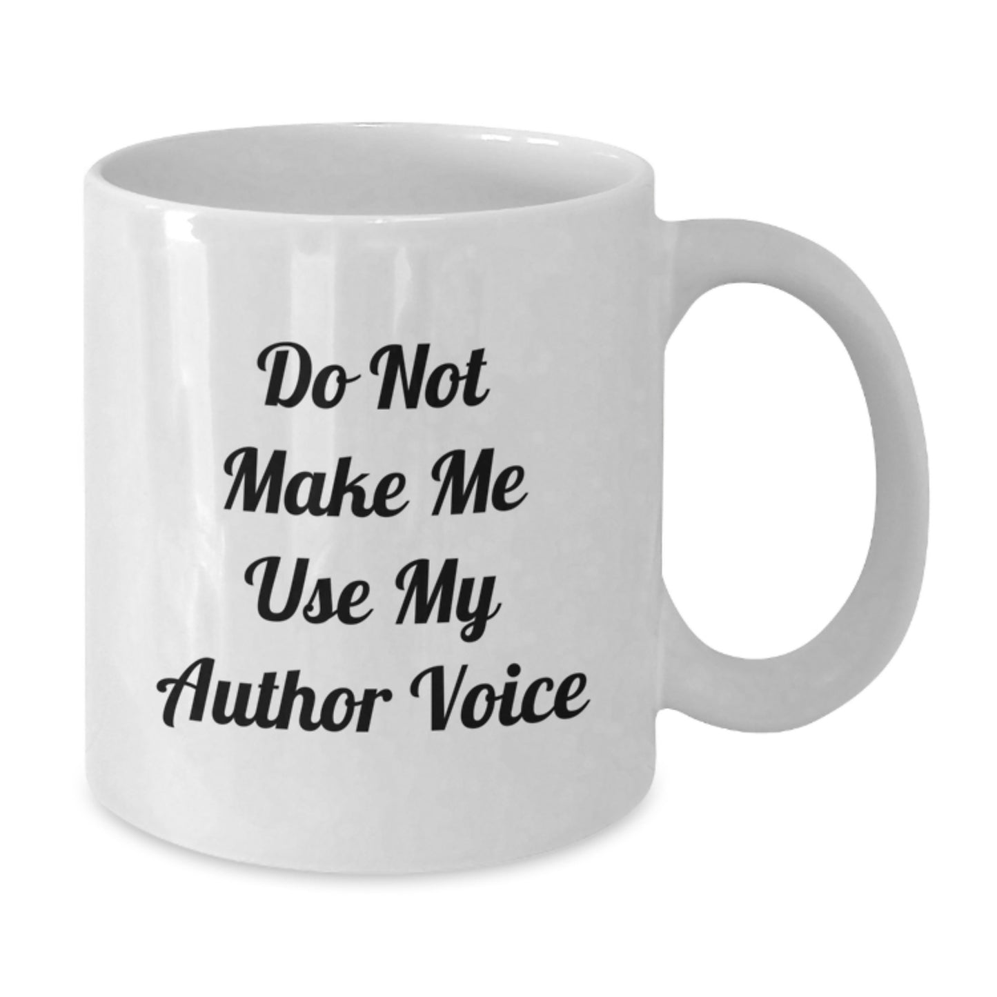 Funny Author Quotes White Coffee Mug, Gifts from Friends for Author's Birthday, 11oz or 15oz, Ceramic, Microwave and Dishwasher Safe - Additional