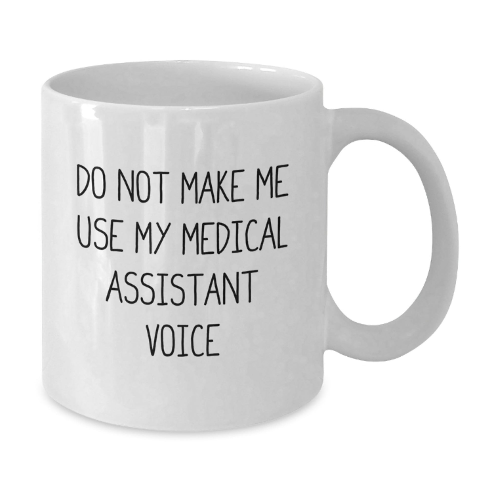 Funny Medical Assistant Gifts from Friends for Graduation Unique White Coffee Mug, 'Do Not Make Me Use My Medical Assistant Voice', Medical Assistant Humor, Medical Assistant Appreciation Gifts - Additional