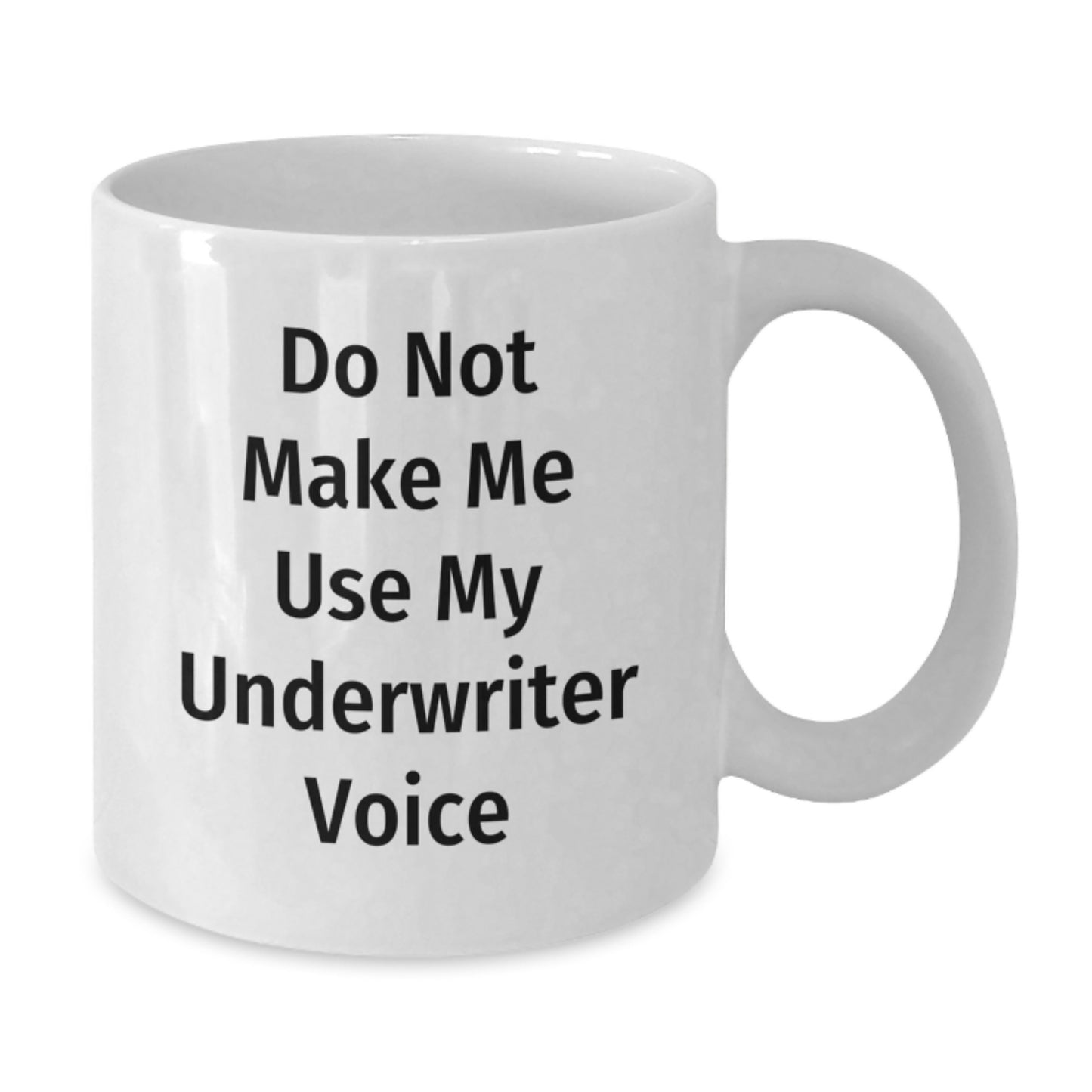 Funny Underwriter Quotes White Coffee Mug Gifts from Friends for Graduation - Additional