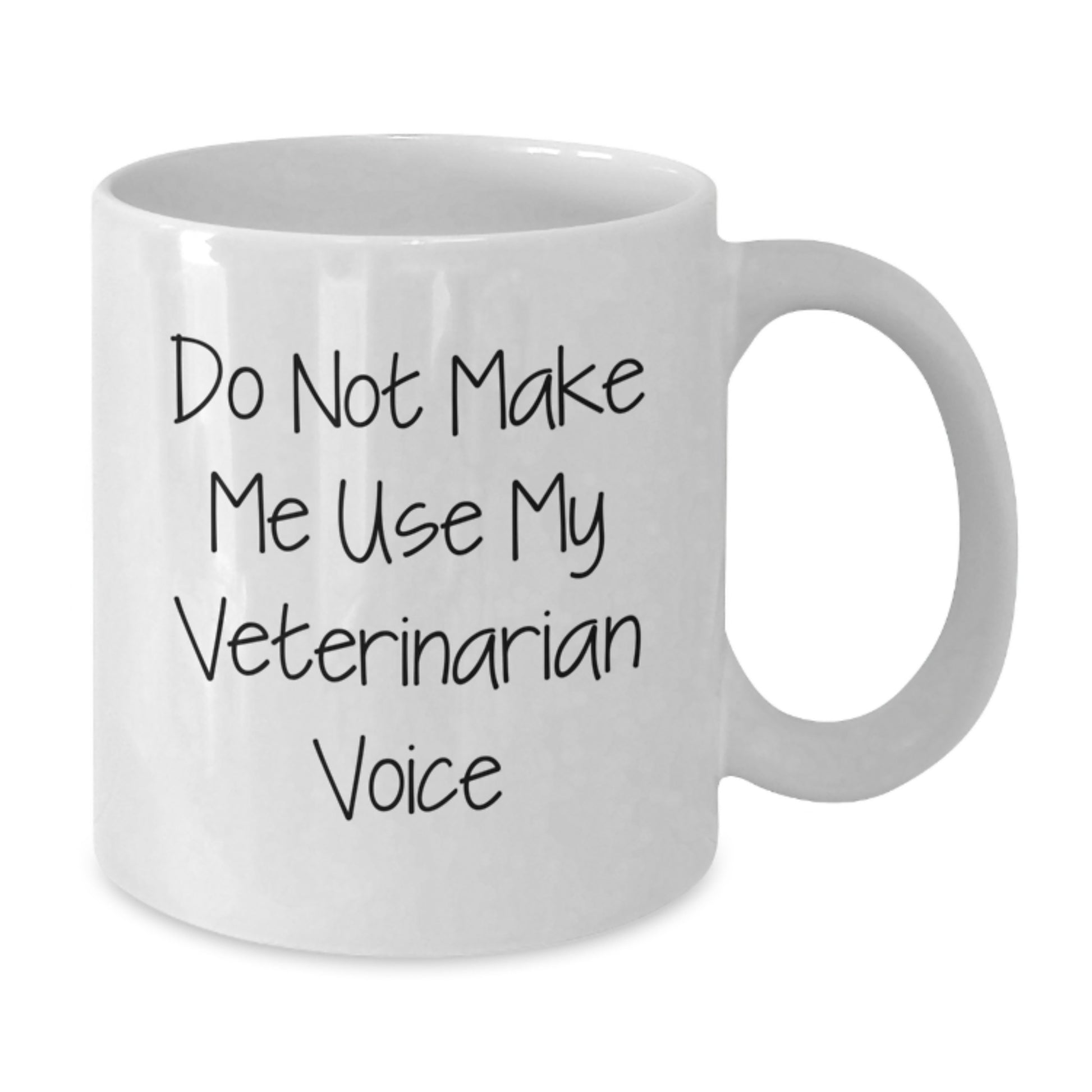 Funny Veterinarian Gifts from Friends - White Coffee Mug for Graduation - 'Do Not Make Me Use My Veterinarian Voice' Quote - Additional