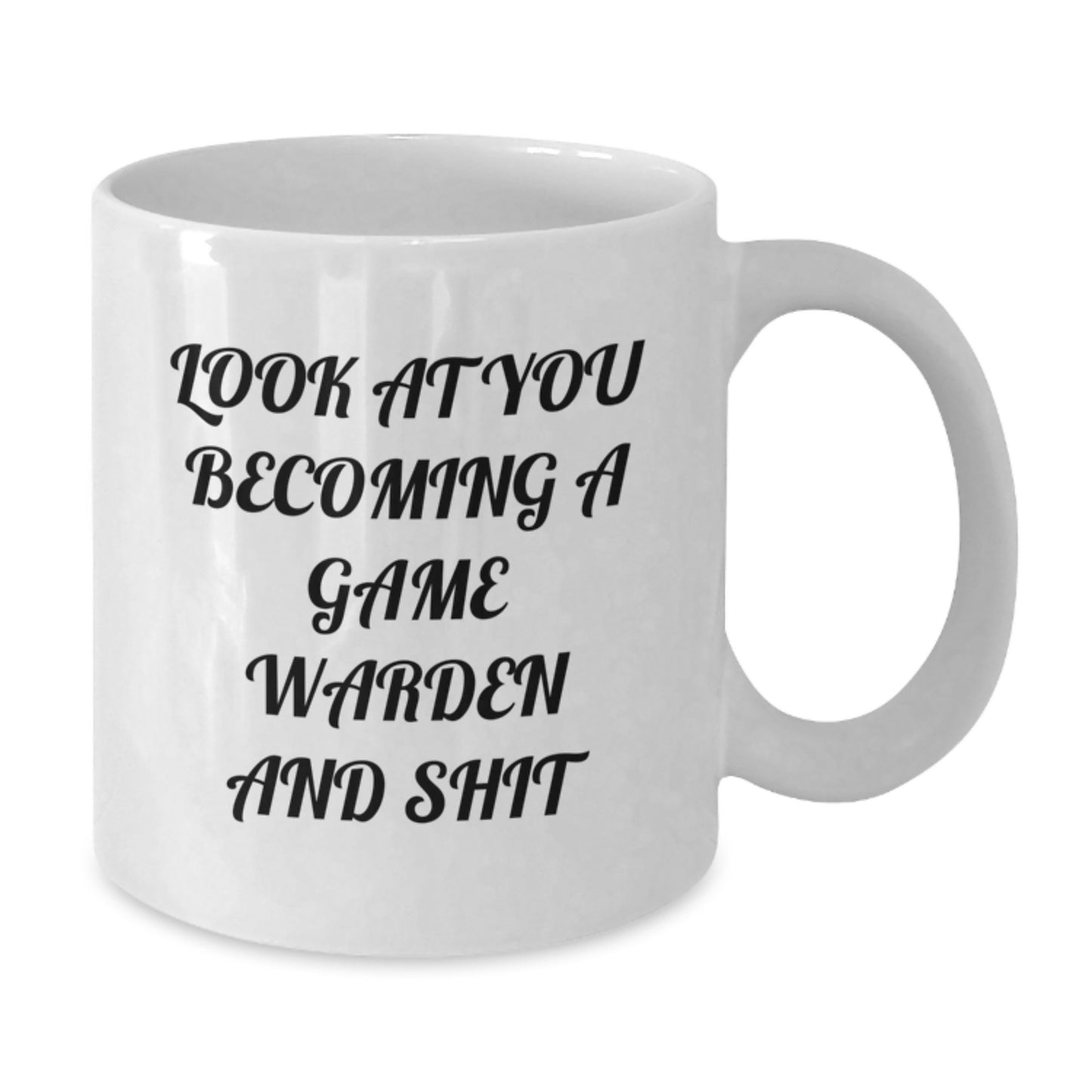 Game Warden Gifts, Funny Quote White Coffee Mug, Graduation Unique Gifts from Friends, Family or Coworkers to Game Wardens, 'Look At You Becoming A Game Warden And Shit' - Additional