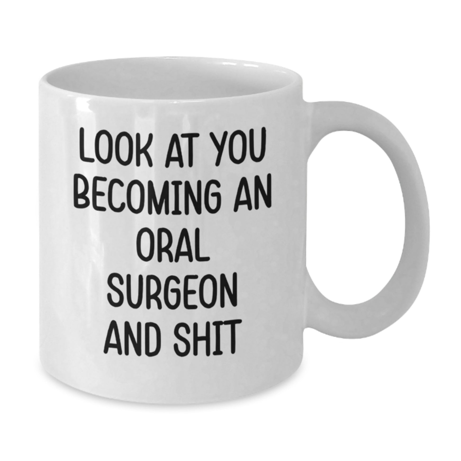 Funny Oral Surgeon Gifts from Friends Christmas Unique Mugs Look At You Becoming An  - Additional