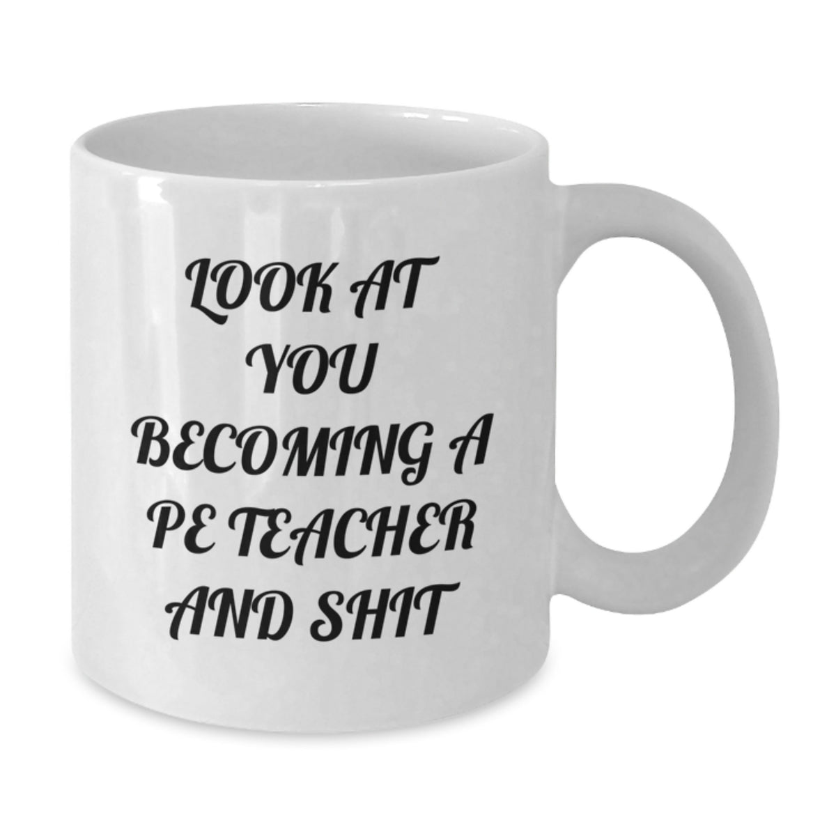 Funny PE Teacher White Coffee Mug Gifts from Friends, PE Teacher Unique Christmas Unique Gifts for PE Teacher Men - Additional