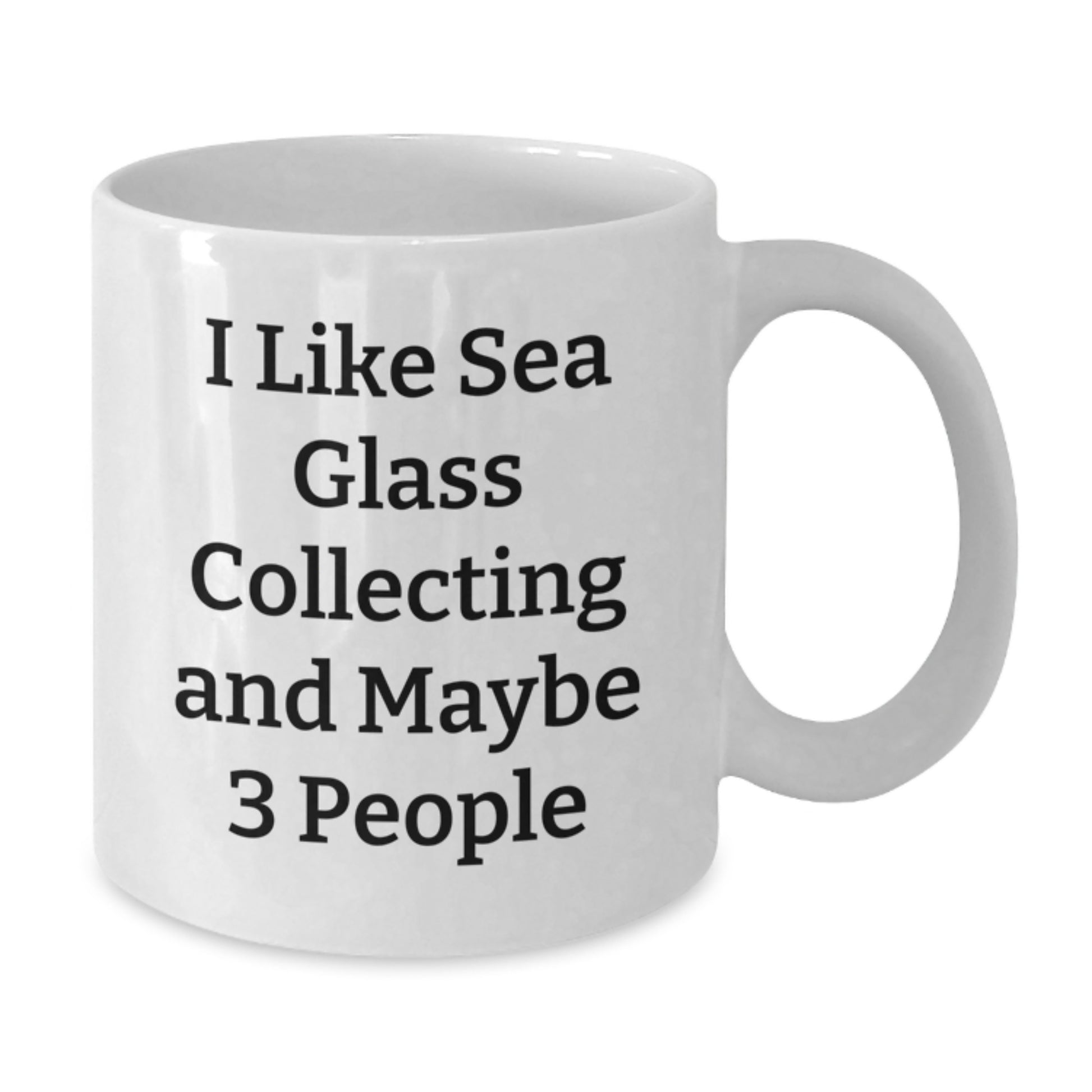 Delightful Sea Glass Collecting Gifts for Women - White Coffee Mug, Funny Quote: I Like Sea Glass Collecting And Maybe 3 People, Unique Christmas Mugs for Her - Additional