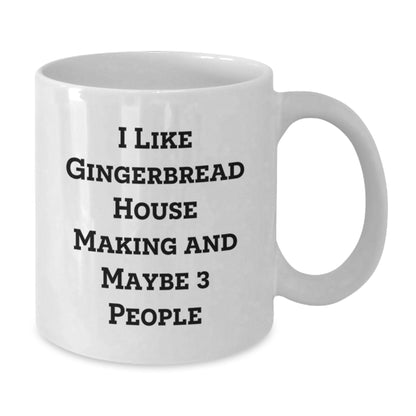 Gingerbread House Making Gifts for Friends, Funny Quote about Gingerbread House Making, White Coffee Mug for Birthday, Gifts from Friends - Additional