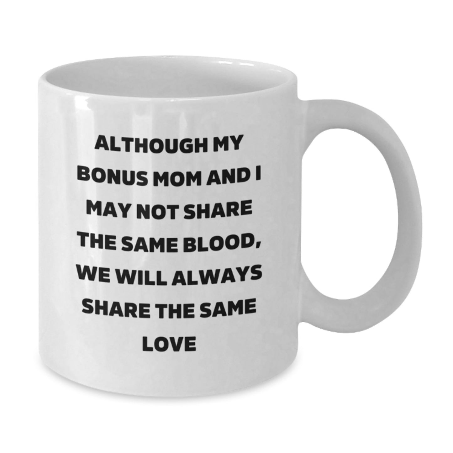 Funny Bonus Mom Gifts from Men to Women - 'Although My Bonus Mom...' White Coffee Mug for Birthday Unique Gifts - Additional