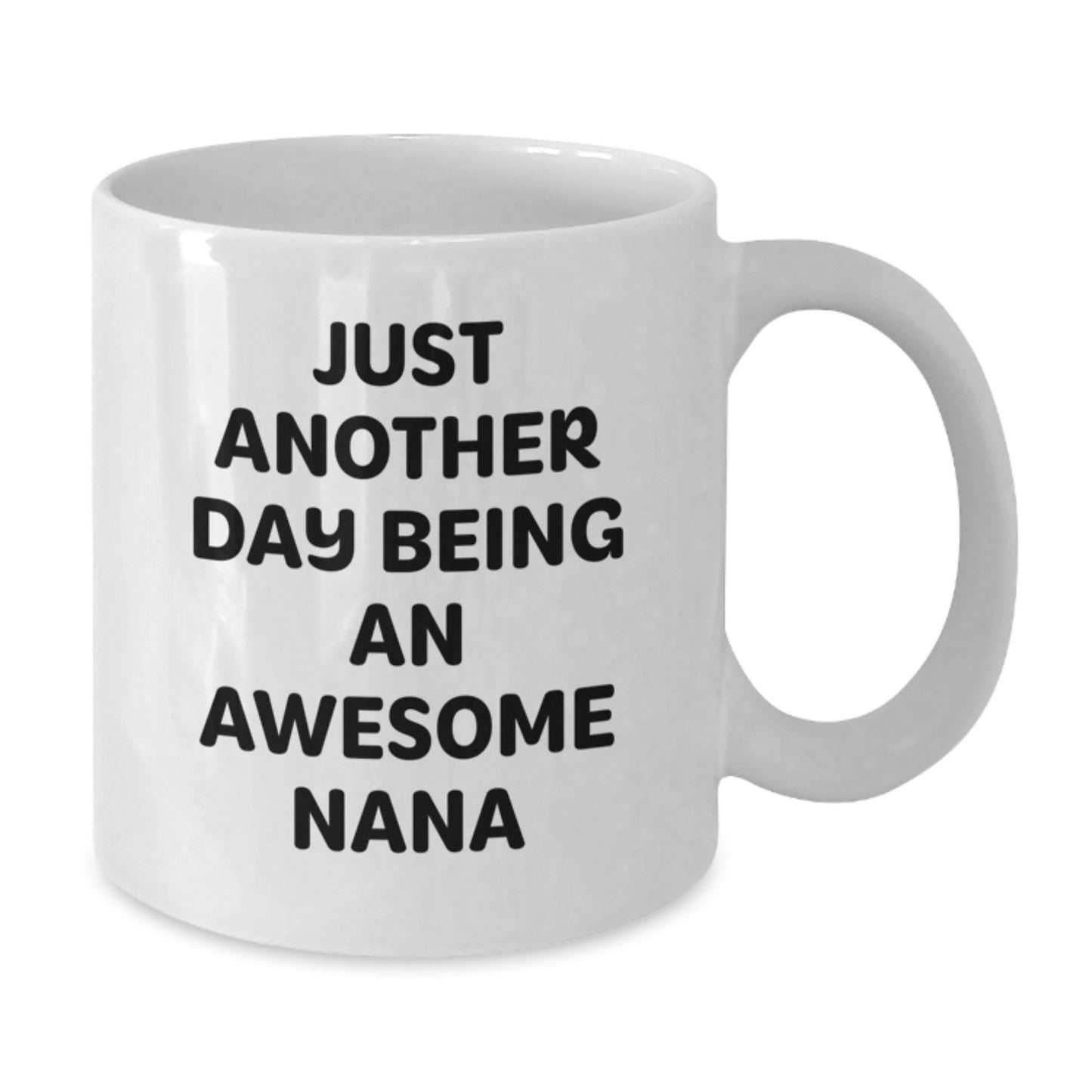 Funny Nana White Coffee Mug, Gifts from Family, Just Another Day Being An Awesome Nana, Best Birthday Unique Gift for Grandma, Nana Lovers - Additional