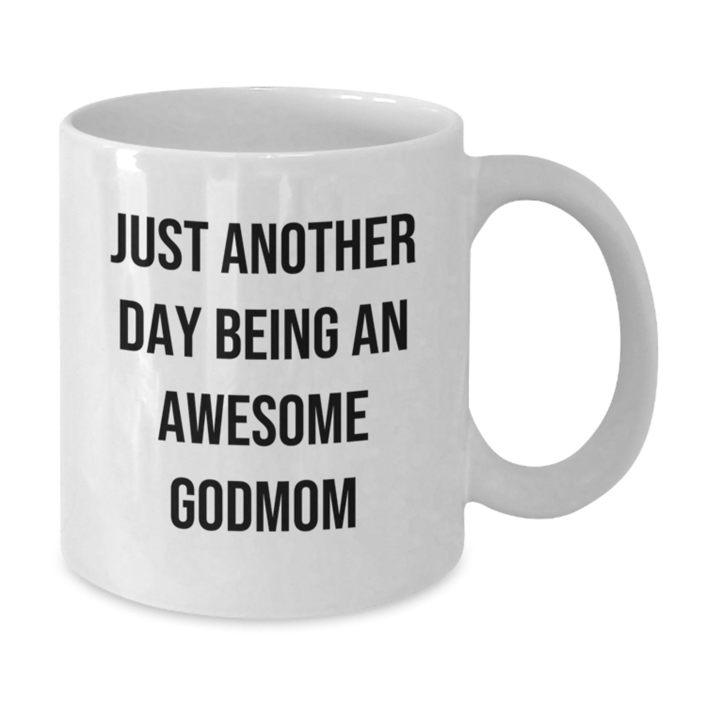 Funny Godmom Gifts from Friends and Family for Christmas Unique Mugs, White Coffee Mug with 'Just Another Day Being An Awesome Godmom' Quote - Additional