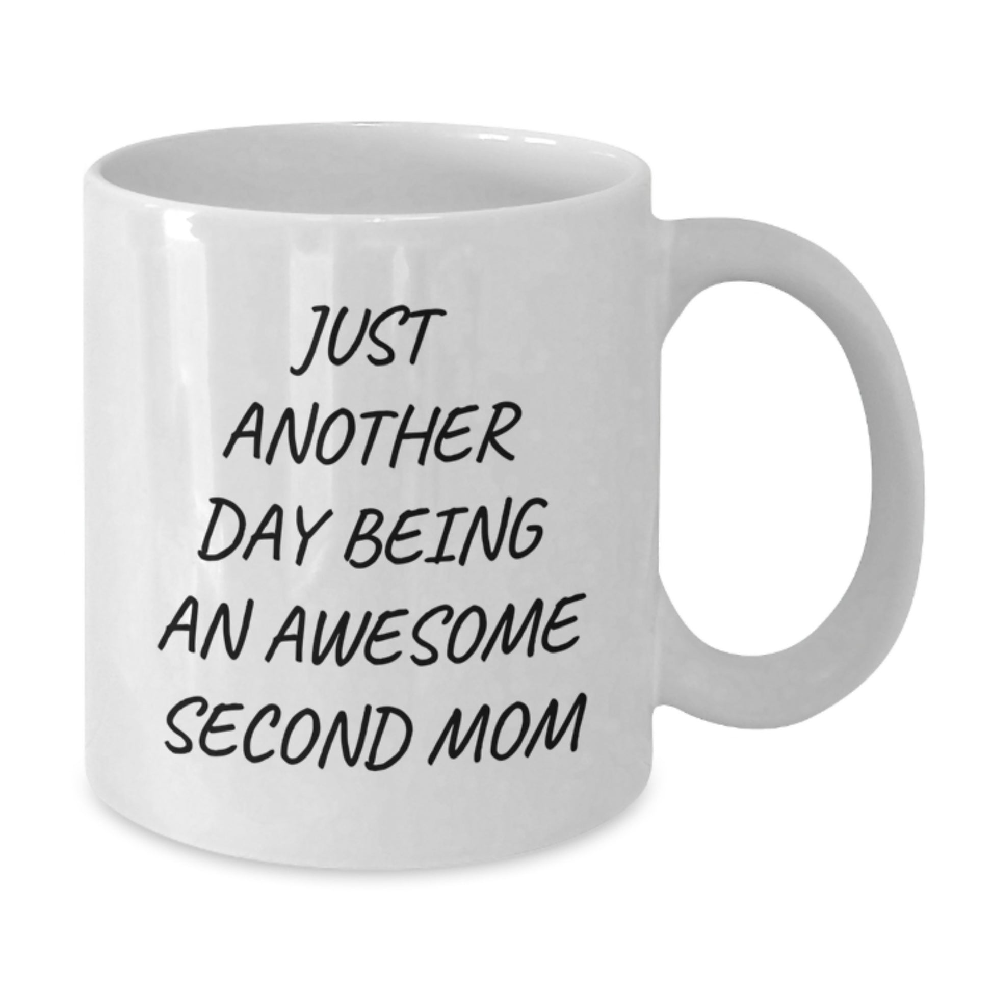 Funny Second Mom Gifts, White Coffee Mug, 'Just Another Day Being An Awesome Second Mom', Birthday Unique Gifts from Family to Second Mom - Additional