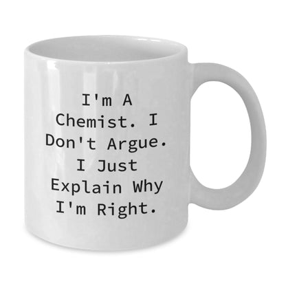 Funny Chemist Gifts for Men Women Friends Coworkers Family - White Coffee Mug, 11oz or 15oz Capacity, Ceramic, Microwave and Dishwasher Safe, Christmas Unique - Additional