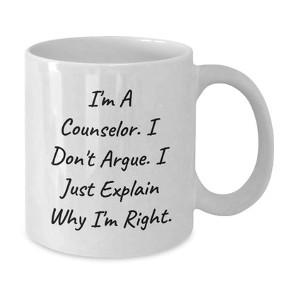Funny Counselor Gifts - I'm A Counselor. I Don't Argue. Gifts from Friends for Counselors Birthday Unique Gifts - Additional