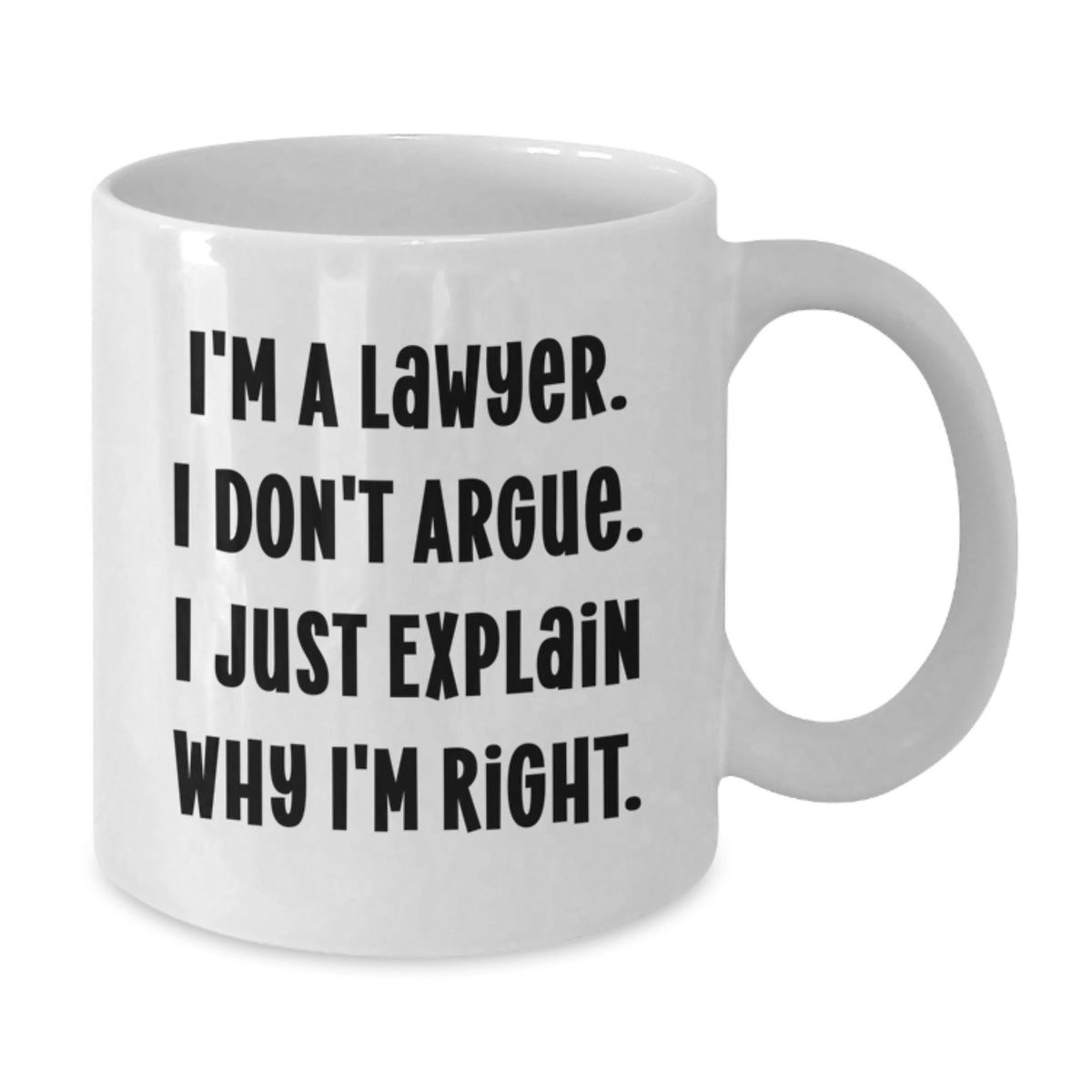 Funny Lawyer White Coffee Mug Gifts from Men to Lawyer Friends for Christmas - 11oz or 15oz White Ceramic Mug with I'm A Lawyer Quote - Additional