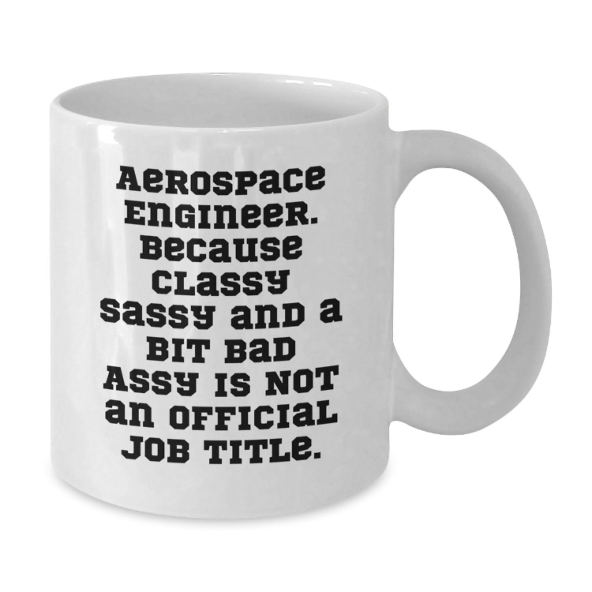 Funny Quote Aerospace Engineer Gifts for Men White Coffee Mugs, Gifts from Friends for Aerospace Engineer, Unique Christmas Unique Gifts - Additional