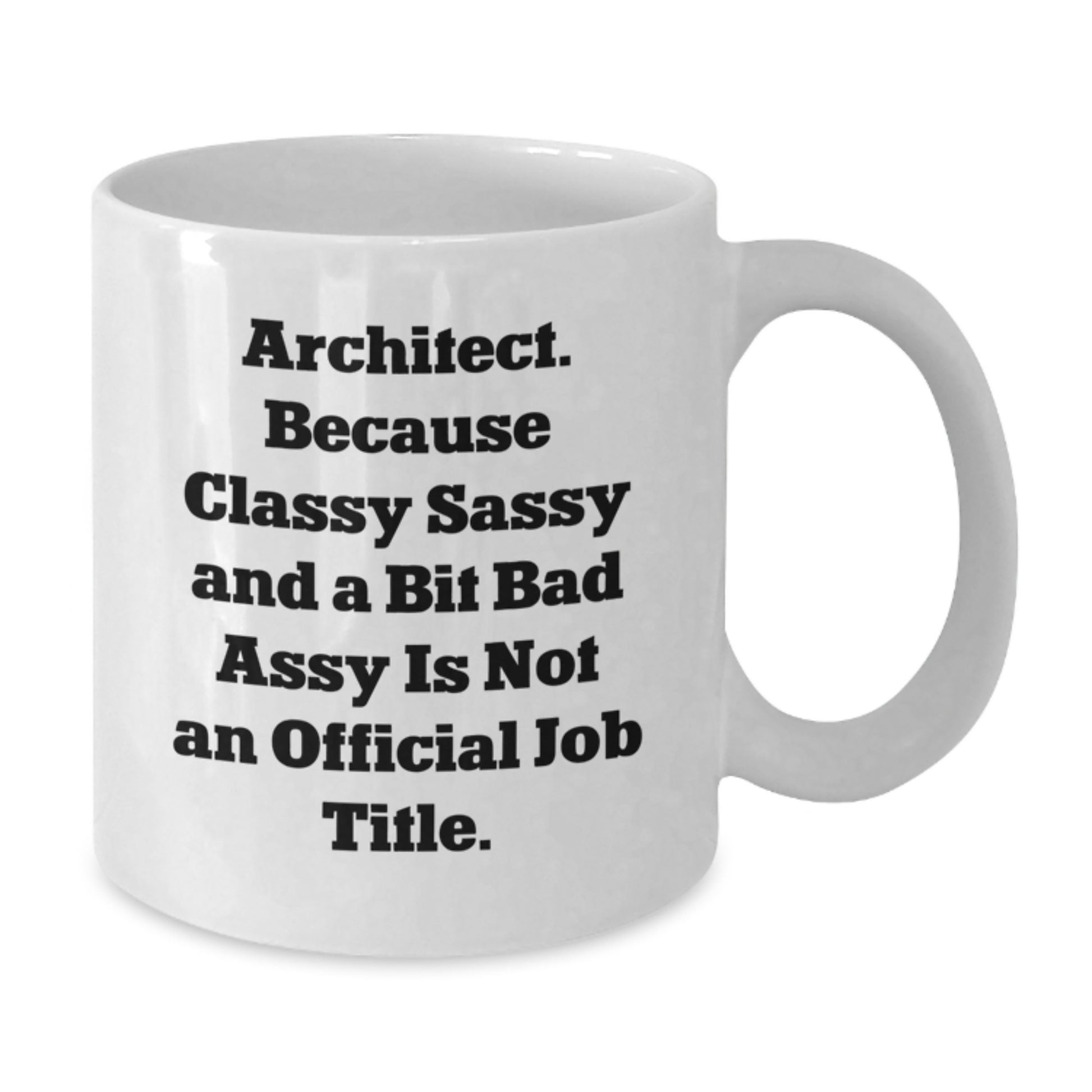 Funny Architect Quotes Gifts from Friends, Gifts for Architect Men, White Coffee Mug, Birthday Unique Gift Ideas for Him - Additional